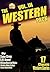 THE WESTERN BOOK VOL. III: 17 CLASSIC WESTERN STORIES, THE SPIRIT OF THE BORDER,THE LAST TRAIL,THE LIGHT OF WESTERN STARS,THE RAINBOW TRAIL,THE WILD-HORSE HUNTER…