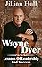 Wayne Dyer: Lessons Of Lead...