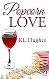 Popcorn Love by K.L.  Hughes