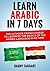 Learn Arabic in 7 Days! - The Ultimate Crash Course to Learning the Basics of the Arabic Language in No Time