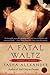 A Fatal Waltz (Lady Emily, #3) by Tasha Alexander