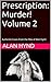 Prescription: Murder! Volum...
