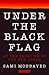 Under the Black Flag: At the Frontier of the New Jihad