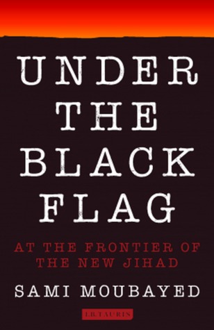 Under the Black Flag: At the Frontier of the New Jihad (Paperback)