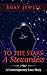 To The Stars: A Stewardess  (Flight Attendant #4)
