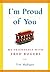 I'm Proud of You: My Friend...