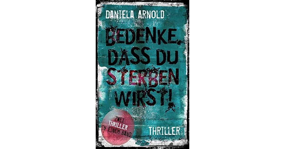 Bedenke Dass Du Sterben Wirst By Daniela Arnold