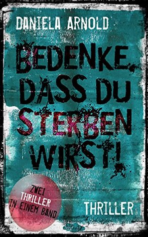 Bedenke Dass Du Sterben Wirst By Daniela Arnold