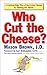 Who Cut the Cheese?: A Cutting Edge Way of Surviving Change by Shifting the Blame