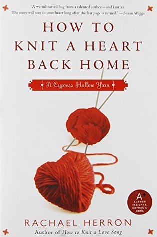 How to Knit a Heart Back Home (Cypress Hollow Yarn, #2)