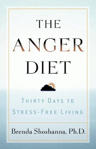Anger Diet, The: Thirty Days to Stress-Free Living (Paperback)