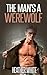 The Man's a Werewolf (The Werewolf Household #1)