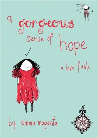 A Gorgeous Sense of Hope: A Love Fable (Hardcover)