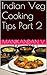 Indian Veg Cooking Tips Part 2