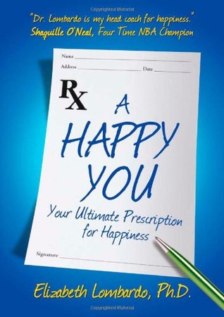 A Happy You: Your Ultimate Prescription for Happiness (Paperback)
