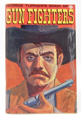George Turner's Book of Gun Fighters