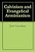 Calvinism and Evangelical Arminianism by John Lafayette Girardeau Calvinism and Evangelical Arminianism by John Lafayette Girardeau