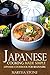 Japanese Cooking Made Simple: Japanese Cookbook for Beginners
