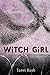 Witch Girl by Tanvi Bush Witch Girl by Tanvi Bush