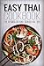 Easy Thai Cookbook (Thai Re...