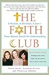 The Faith Club: A Muslim, A Christian, A Jew-- Three Women Search for Understanding