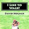 I Like to Walk!