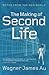 The Making of Second Life: Notes from the New World
