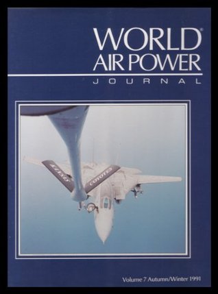 World Air Power Journal: Focus Aircraft: F-14 Tomcat: Fleet Defender - the US Navy's Proudest Possession (Hardcover)