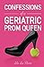 Confessions of a Geriatric Prom Queen by Lila Lee Silvern