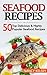 Seafood Recipes: Top 50 Most Delicious & Highly Popular Seafood Recipes