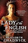 Lady of the English by Elizabeth Chadwick Lady of the English by Elizabeth Chadwick