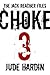 THE JACK REACHER FILES: CHOKE 3 (Episode 3 in the CHOKE Serial Novella)
