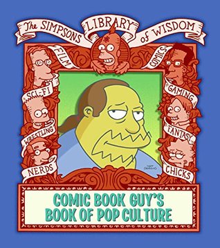 Comic Book Guy's Book of Pop Culture: Simpsons Library of Wisdom (Hardcover)