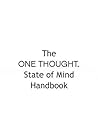 The One Thought State of Mind Handbook