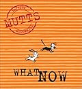 What Now: Mutts, Vol. 7