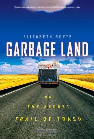 Garbage Land: On the Secret Trail of Trash (Paperback)
