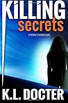 Killing Secrets by K.L. Docter