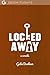 Locked Away