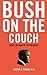 Bush on the Couch: Inside t...