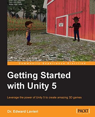 Getting Started with Unity 5: Leverage the power of Unity 5 to create amazing 3D games (Kindle Edition)