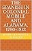 The Spanish in Colonial Mobile and Alabama, 1780-1813