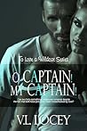 O Captain! My Captain! by V.L. Locey O Captain! My Captain! by V.L. Locey