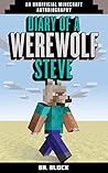 Diary of a Werewolf Steve, Book 1 (Werewolf Steve #1)