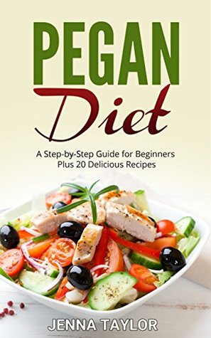 Pegan Diet: A Step-by-Step Guide for Beginners Plus 20 Delicious Recipes (Kindle Edition)