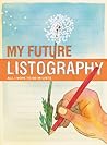My Future Listography by Lisa Nola My Future Listography by Lisa Nola