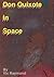 Don Quixote In Space
