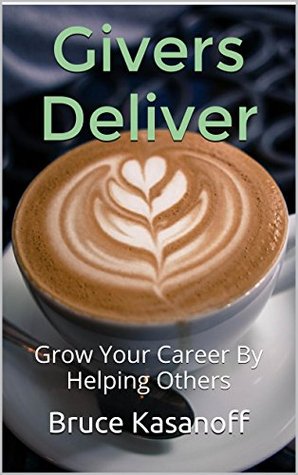How to Grow Your Career By Helping Others (Kindle Edition)