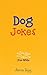 Dog Jokes: For Kids