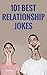 101 BEST RELATIONSHIP JOKES (ultimate jokes Book 3)