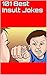 101 Best Insult Jokes (Ultimate jokes Book 2)